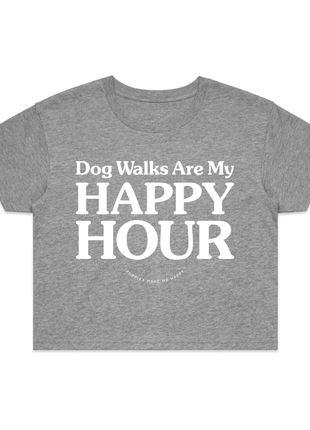 Dog Walks are my Happy Hour | Crop Tee