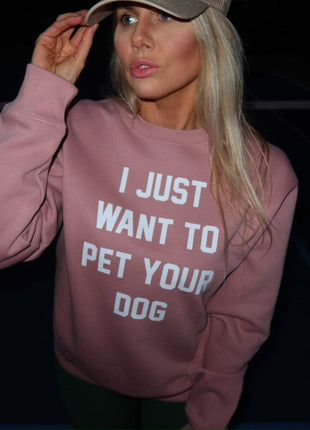 I Just Want to Pet Your Dog Crewneck Sweatshirt | Gift for Dog Lovers | Printed in USA