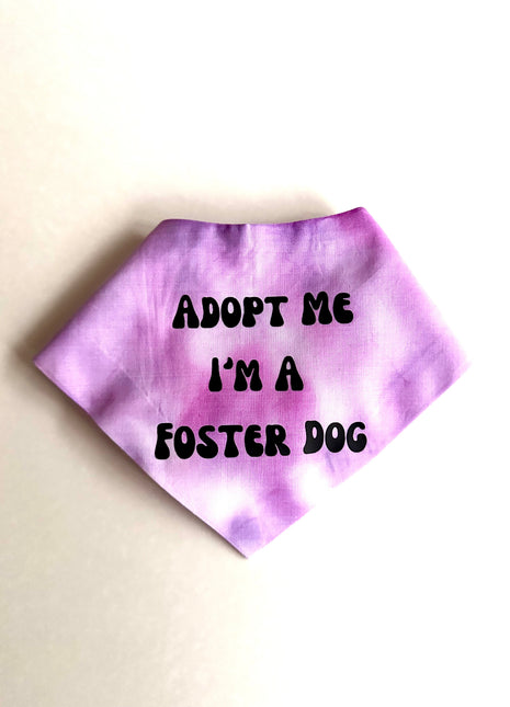 Adopt Me I'm A Foster Tie Dye Dog Bandana New Arrival