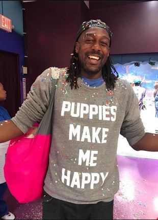 Puppies Make Me Happy Crewneck Sweatshirt | Dog Lover Gift | Soft Unisex | Printed in USA