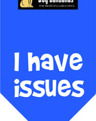 Parisian Pet 'I Have Issues' Bandana for Dogs & Cats - Fun, Comfortable, Blue Fashion Accessory