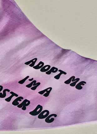Adopt Me I'm A Foster Tie Dye Dog Bandana New Arrival