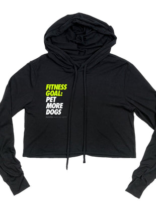Fitness Goals: Pet More Dogs Crop Hoodie | Gift for Dog Moms | Printed in USA