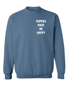 Motto Puppies Make Me Happy Uni-Sex Sweatshirt | Small Chest Print | Printed in USA Best Gift