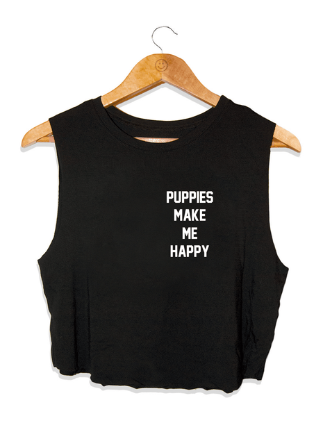 Puppies Make Me Happy Motto Crop Top Made in USA | Present for Dog Lovers