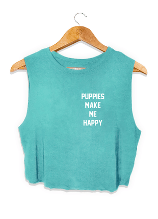 Puppies Make Me Happy Motto Crop Top | Present for Dog Lovers
