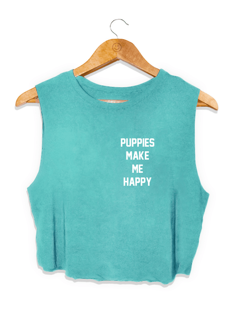 Puppies Make Me Happy Motto Crop Top | Present for Dog Lovers
