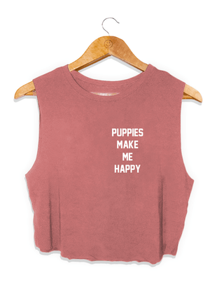 Puppies Make Me Happy Motto Crop Top | Present for Dog Lovers