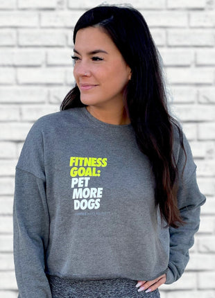 Fitness Goal: Pet More Dogs Women's Cropped Sweatshirt | Gift for Dog Moms | Printed in USA