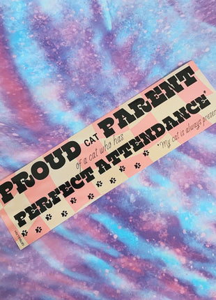Proud Cat Parent of a Cat Who Has Perfect Attendance (My Cat Is Always Present) Bumper Sticker
