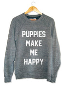 Puppies Make Me Happy Crewneck Sweatshirt | Dog Lover Gift | Soft Unisex | Printed in USA