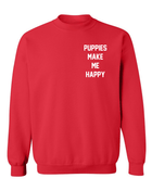 Motto Puppies Make Me Happy Uni-Sex Sweatshirt | Small Chest Print | Printed in USA Best Gift