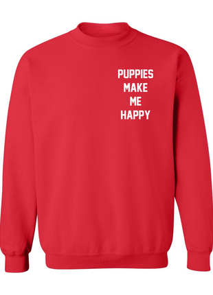Motto Puppies Make Me Happy Uni-Sex Sweatshirt | Small Chest Print | Printed in USA Best Gift