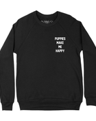 Motto Puppies Make Me Happy Uni-Sex Sweatshirt | Small Chest Print | Printed in USA Best Gift