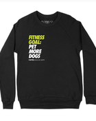 Fitness Goals: Pet More Dogs Crewneck Sweatshirt | Gift for Dog Lovers | Printed in USA