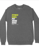 Fitness Goals: Pet More Dogs Crewneck Sweatshirt | Gift for Dog Lovers | Printed in USA