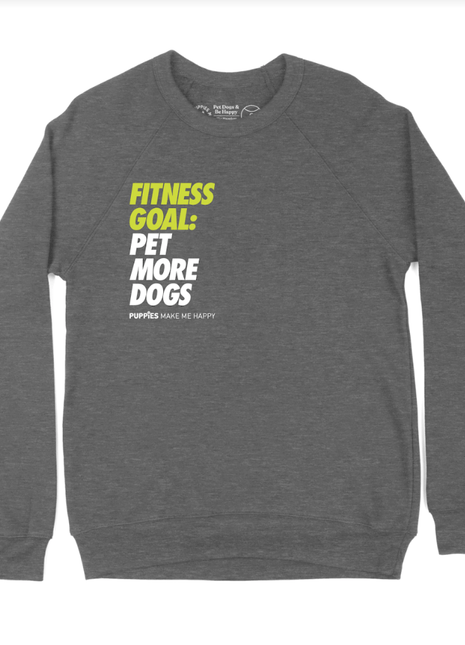 Fitness Goals: Pet More Dogs | Crewneck Sweatshirt | Dog Lover Gift