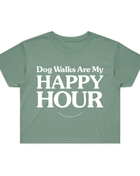 Dog Walks are my Happy Hour | Crop Tee