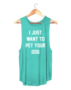 I Just Want to Pet Your Dog Women's Sleeveless Tank | Gift for Dog Moms | Made in USA