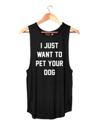 I Just Want to Pet Your Dog Women's Sleeveless Tank | Gift for Dog Moms | Made in USA