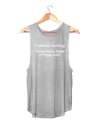 Currently Seeking Someone to Raise a Puppy With ~ Women's Sleeveless Tank
