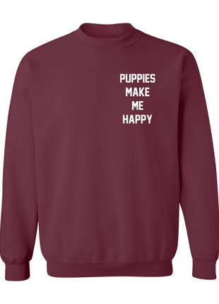 Motto Puppies Make Me Happy Uni-Sex Sweatshirt | Small Chest Print | Printed in USA Best Gift