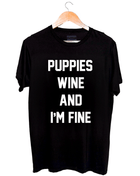 Puppies, Wine and I'm Fine  | Uni-Sex Crewneck Tee
