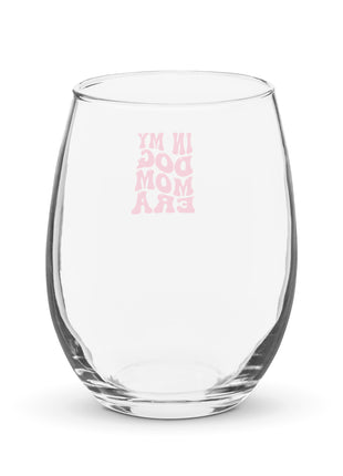 In My Dog Mom Era Stemless wine glass - Pup List