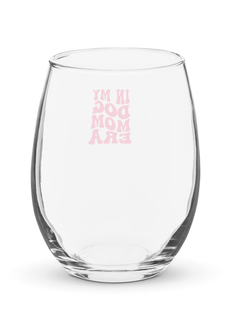 In My Dog Mom Era Stemless wine glass - Pup List