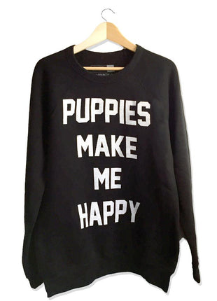 Puppies Make Me Happy Crewneck Sweatshirt | Dog Lover Gift | Soft Unisex | Printed in USA