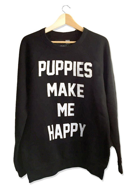 Puppies Make Me Happy Sweatshirt | Present for Dog Owners