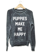 Puppies Make Me Happy Acid Wash Sweatshirt | Gifts for Dog Lovers - Pup List