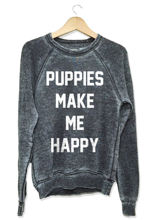 Puppies Make Me Happy Acid Wash Sweatshirt | Gifts for Dog Lovers - Pup List