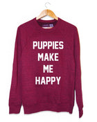 Puppies Make Me Happy Maroon Crewneck Sweatshirt | Gift for Dog Lovers | Printed in USA | Limited