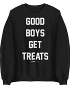 Good Boys Get Treats Sweatshirt | Gift for Dog Lovers