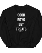Good Boys Get Treats | Small Font | Unisex Sweatshirt