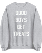 Good Boys Get Treats Sweatshirt | Gift for Dog Lovers