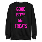 Good Boys Get Treats | Pink Font | Unisex Premium Sweatshirt