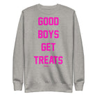 Good Boys Get Treats | Pink Font | Unisex Premium Sweatshirt