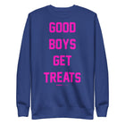 Good Boys Get Treats | Pink Font | Unisex Premium Sweatshirt