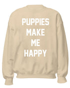 Puppies Make Me Happy | Cream Crewneck Uni-Sex Sweatshirt